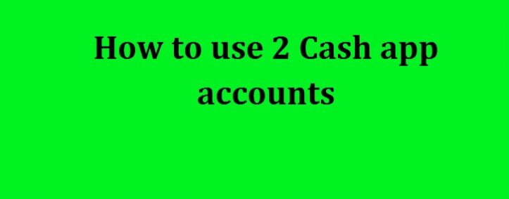 How To Use 2 Cash App Accounts | (860) 936-9963 Cash App Two Accounts
