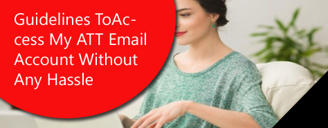 Access My ATT Email Account in a Comprehensive and Simple Approach