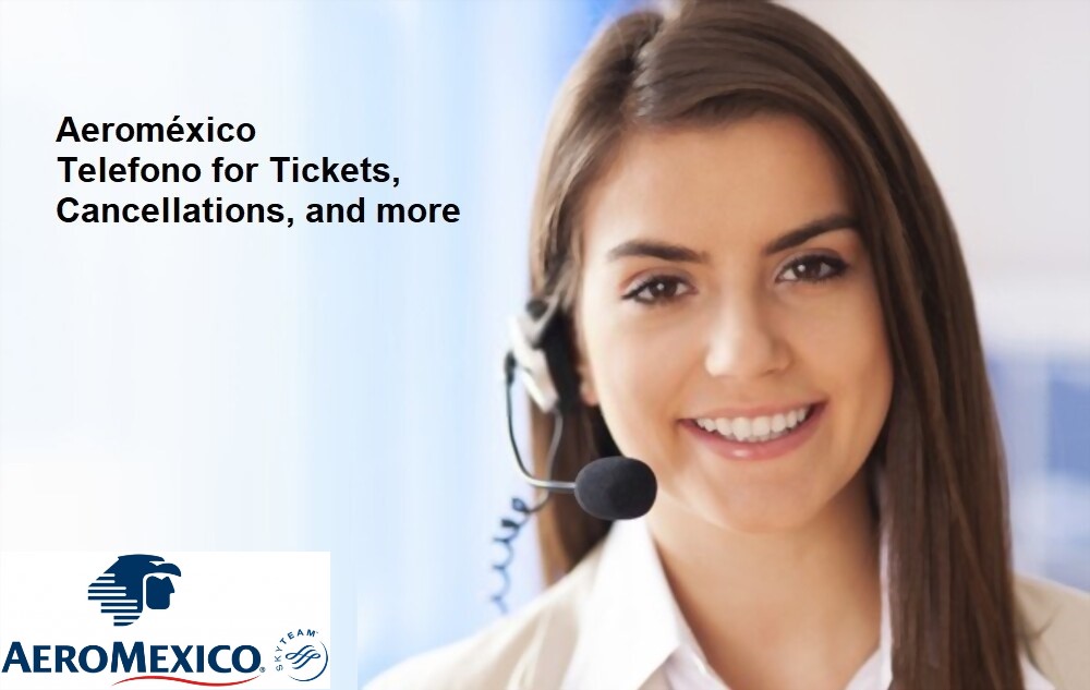 Aeromexico Numero De Telefono USA Mexico +1-888-709-9956