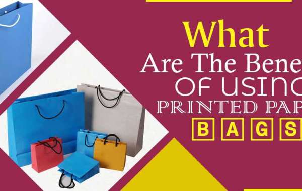 What are the benefits of using printed paper bags? Here’s a must-read list