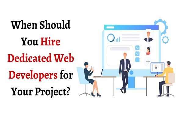 When Should You Hire Dedicated Web Developers for Your Project?