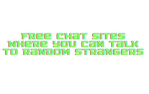 Free Chat Sites Where You Can Talk to Random Strangers