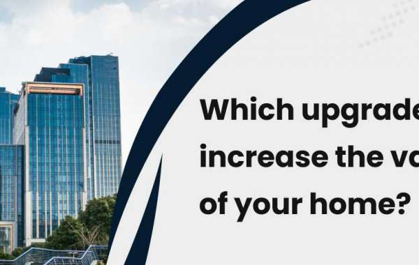 Which upgrades increase the value of your home?