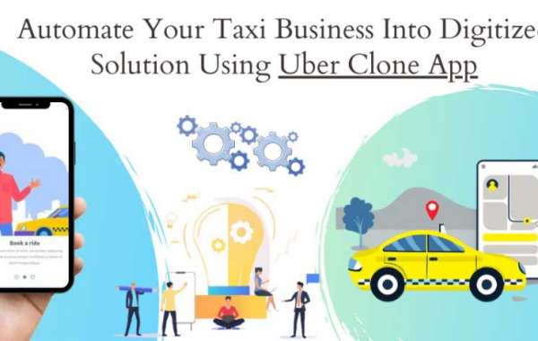 Automate Your Taxi Business Into Digitized Solution Using Uber Clone App