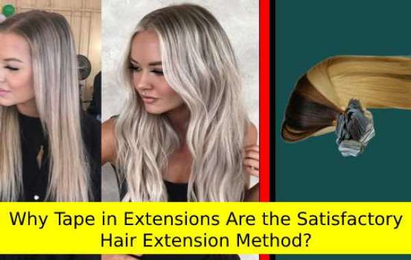 Why Tape in Extensions Are the Satisfactory Hair Extension Method?