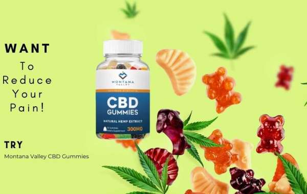 MONTANA  VALLEY CBD Gummies Reviews:- (2022  Updated) Does It Really Work? IS IT SCAM OR  LEGIT?