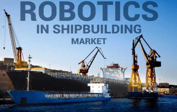Robotics in Shipbuilding Market Trends, Industry Share, Growth Drivers, Business Opportunities and Forecast to 2028