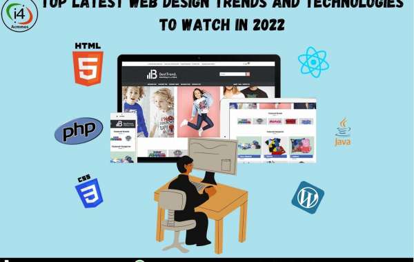 Top Latest Web Design Trends and Technologies to Watch in 2022