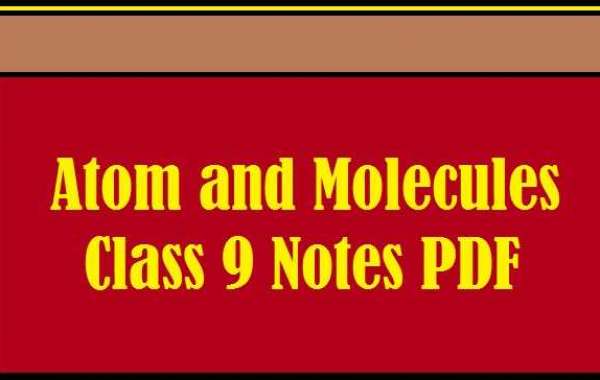 How to Download Atom and Molecules Class 9 Notes in PDF Format?