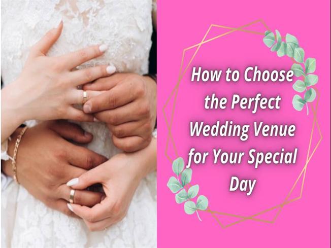 How to Choose the Perfect Weddding Venue for Your Special Day?  |authorSTREAM
