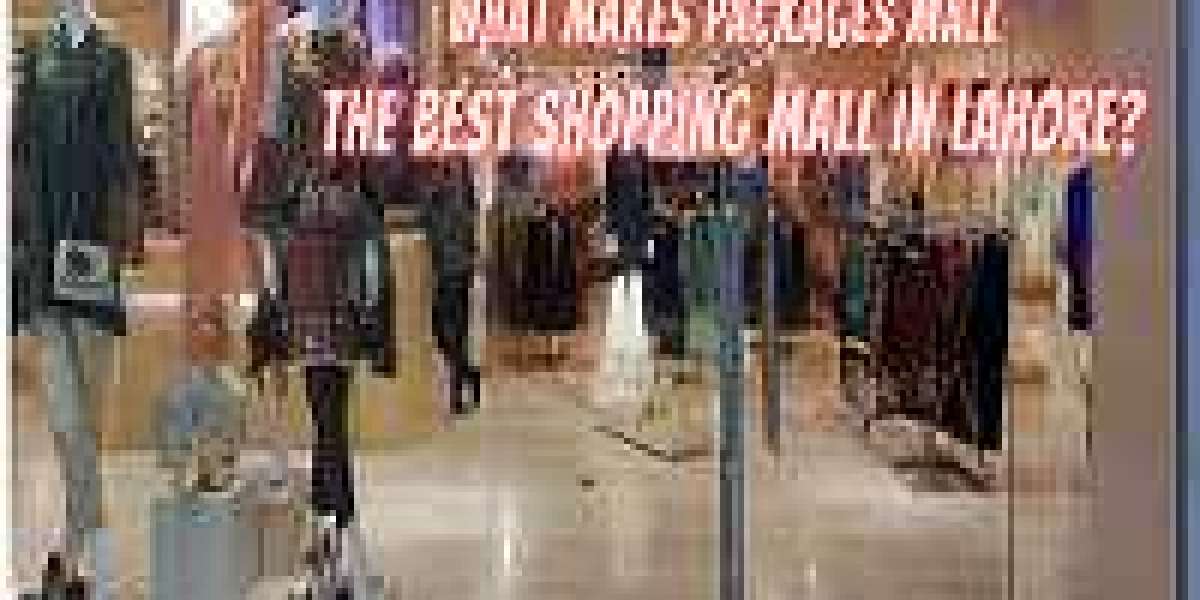 What Makes Packages Mall the Best Shopping Mall in Lahore?