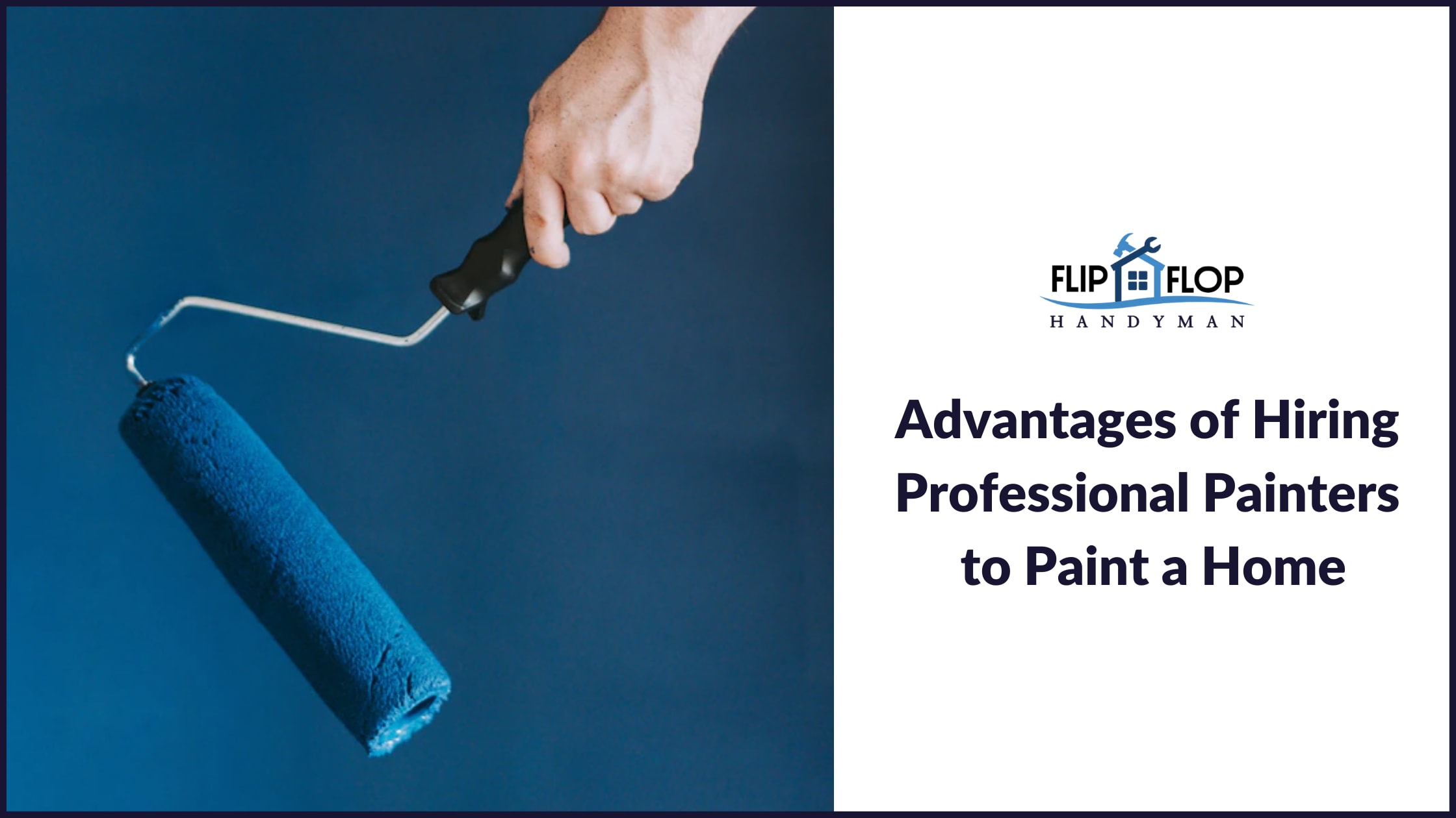 Benefits to Hire Professional Painters to Paint Home - Flip Flop Handyman