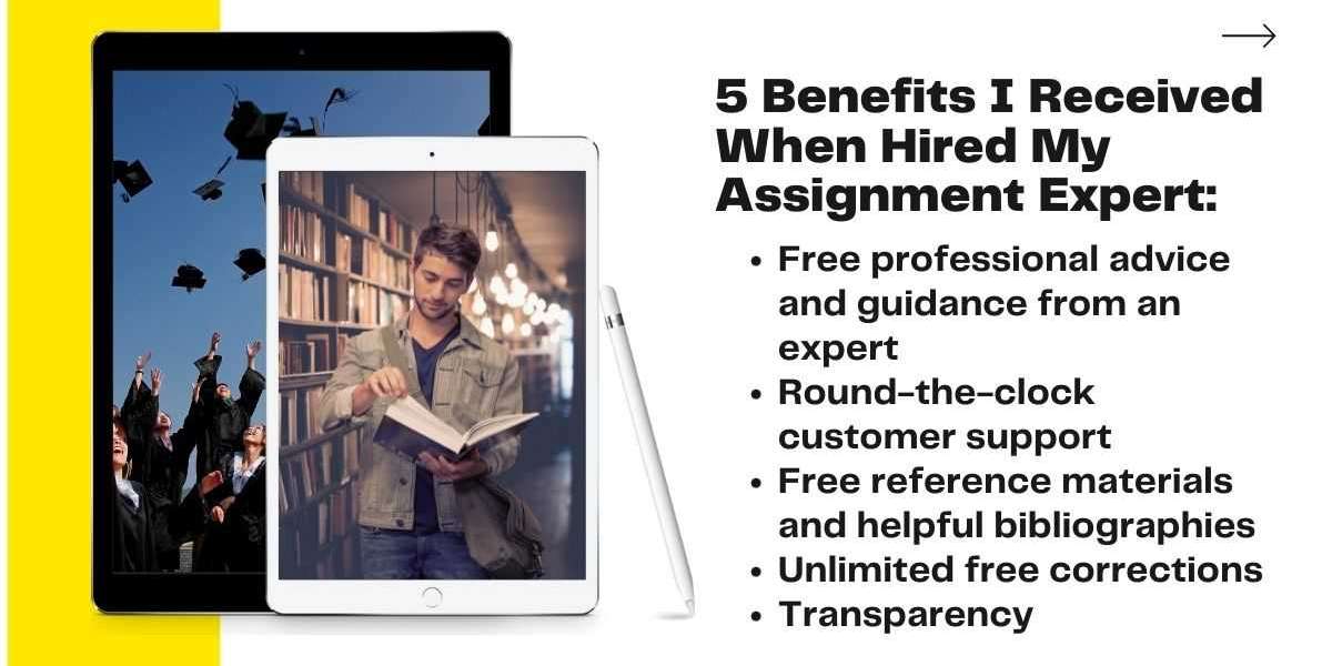 5 Benefits I Received When Hired My Assignment Expert: