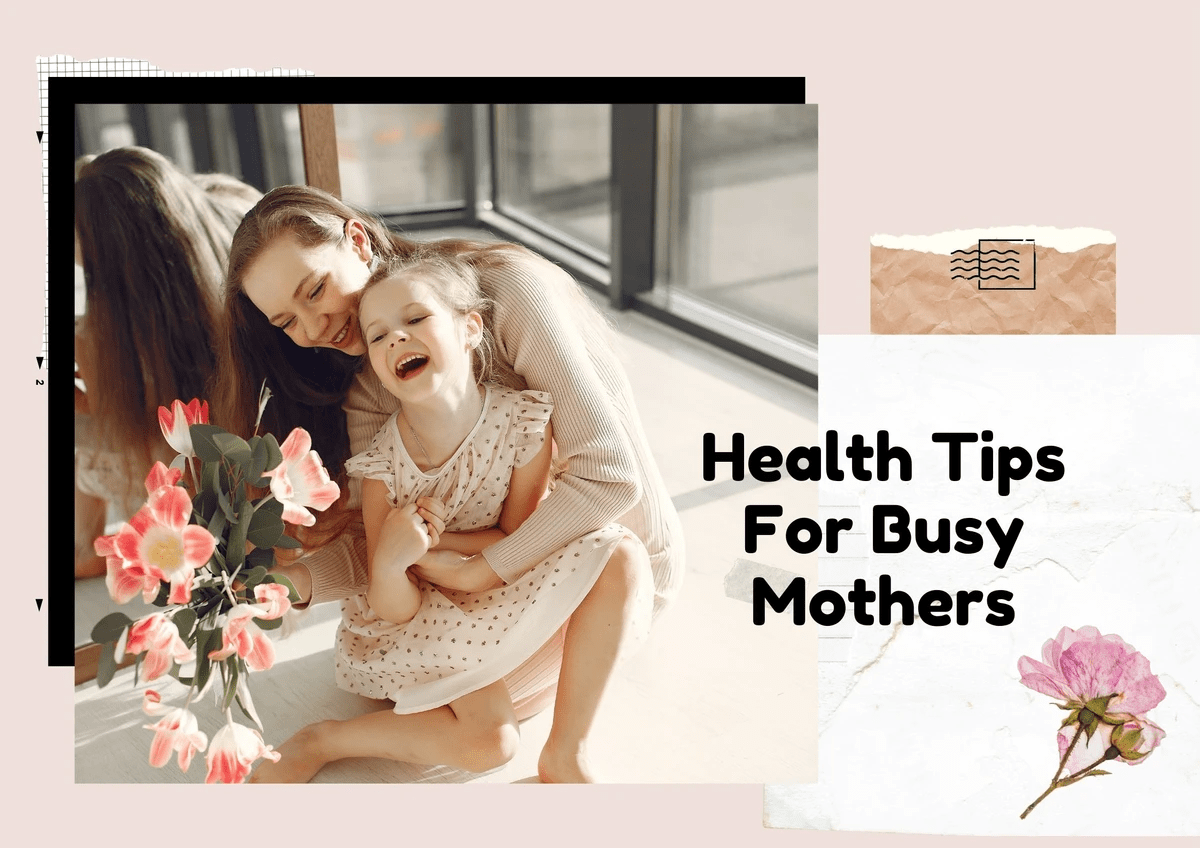 Health Tips For Busy Mothers - Chiropractor