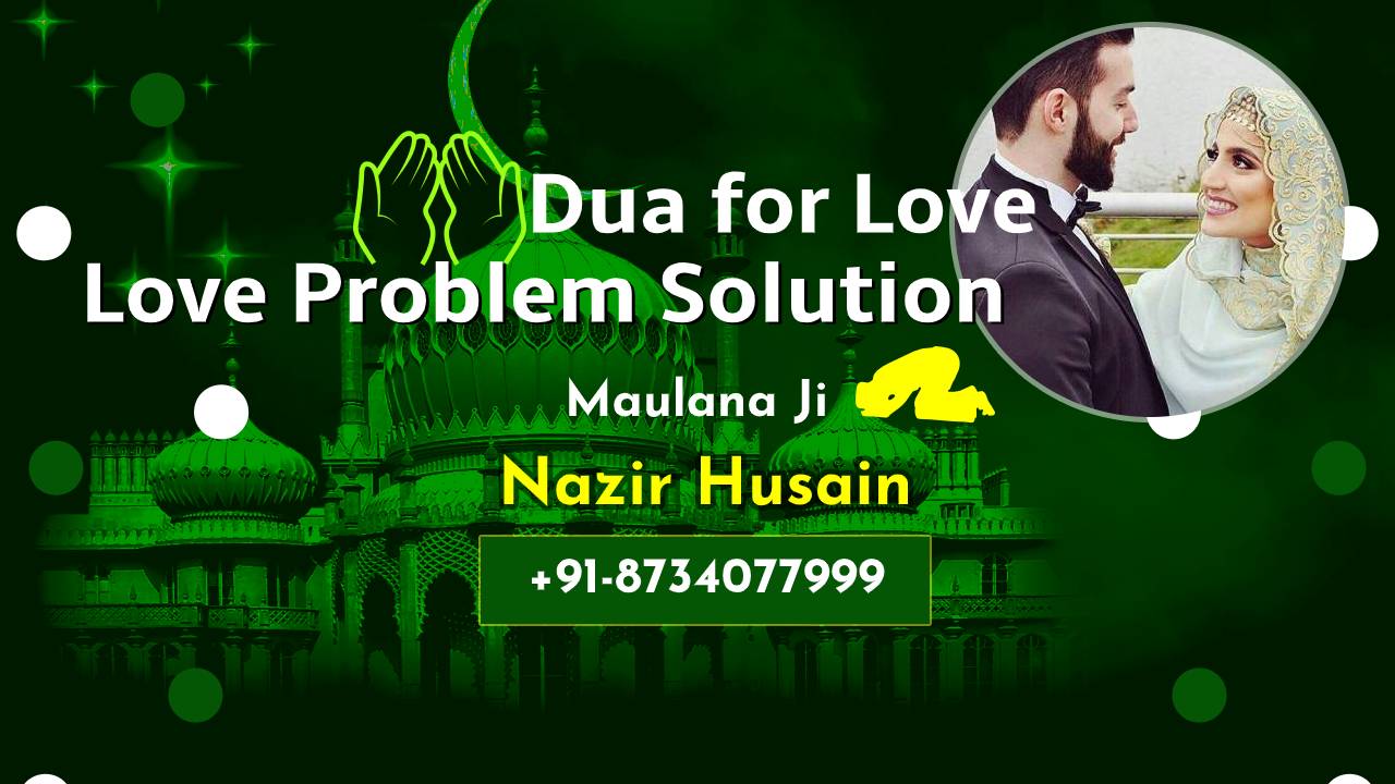 Love Problem Solution Maulana Ji | Love Relationship Molvi ji Nazir Husain