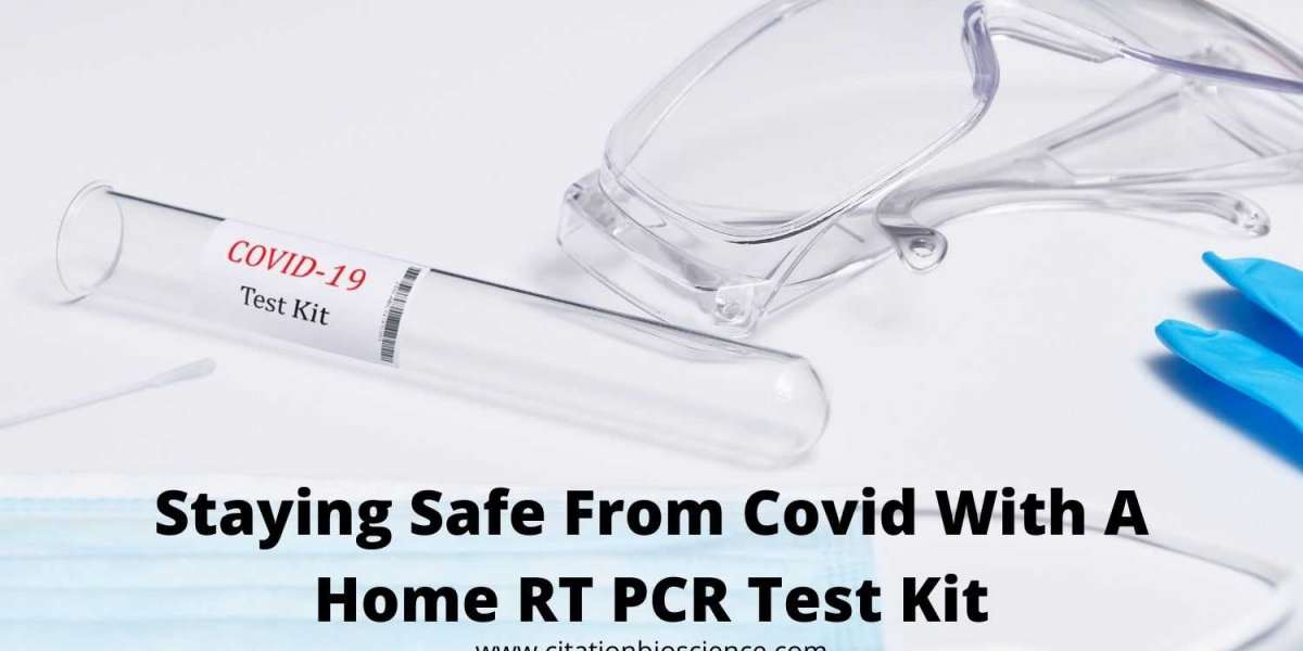 Staying Safe From Covid With A Home RT PCR Test Kit