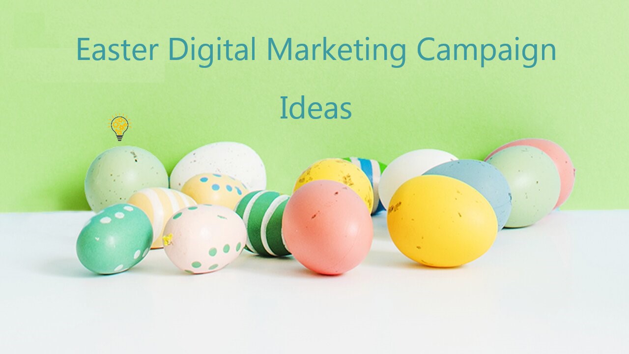 Easter Digital Campaigns: 6 Trendy Ideas To Follow This Year