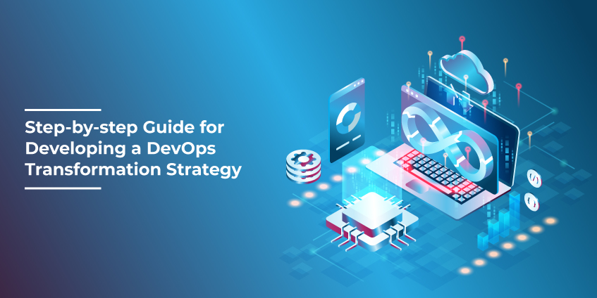 Step-by-step Guide for Developing a DevOps Transformation Strategy