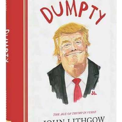Dumpty The Age of Trump in Verse By John Lithgow Profile Picture