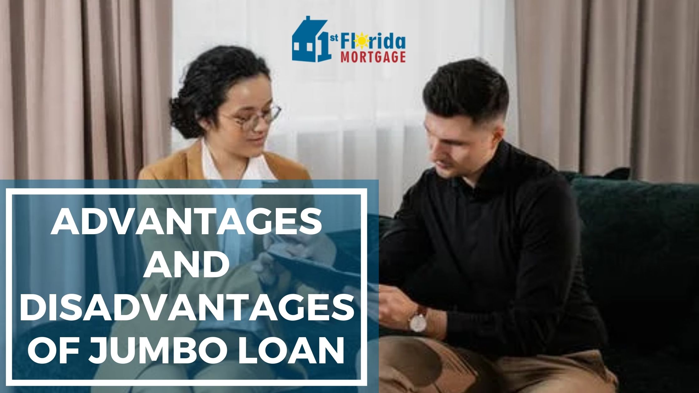 Advantages and Disadvantages of Jumbo Loan