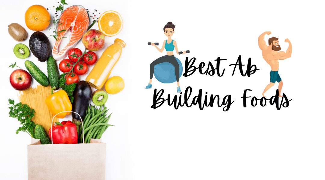 Six Pack Diet: 10 Best Ab Building Foods - Fitness Scenz