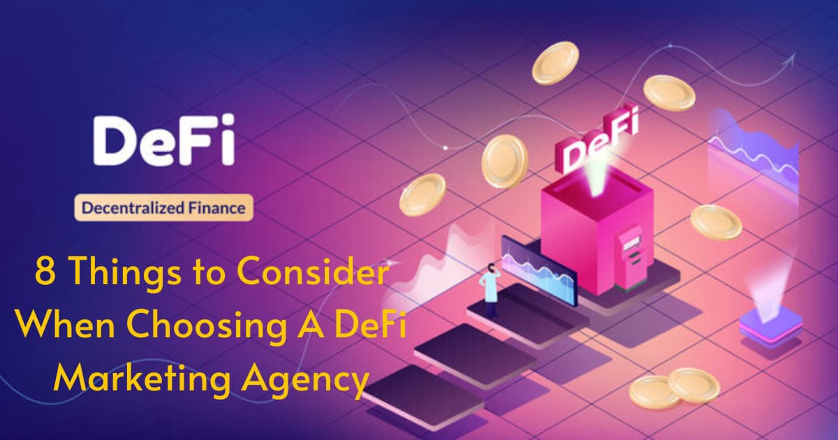 8 Things to Consider When Choosing A DeFi Marketing Agency | by Robert John | data-driven fiction | Jun, 2022 | Medium