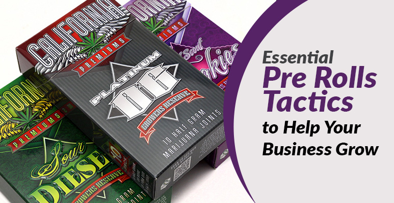 Essential Pre Rolls Tactics to Help Your Business Grow