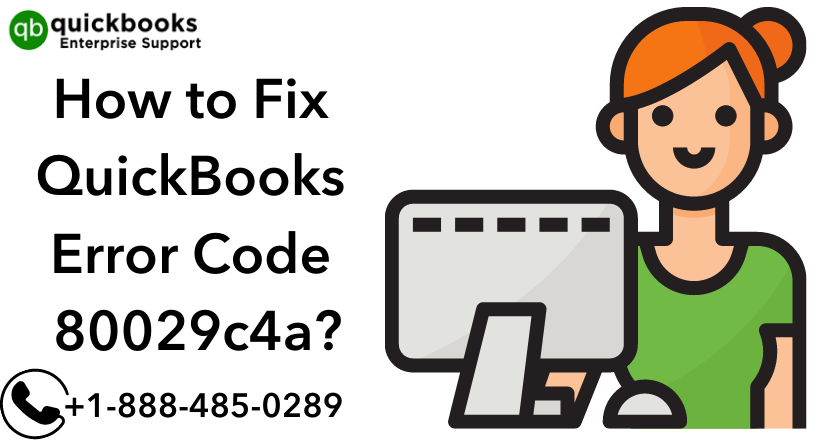 How to Fix QuickBooks Error Code 80029c4a? (Top 5 Updated Method)