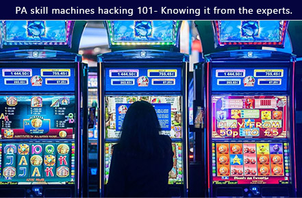 PA skill machines hacking 101- Knowing it from the experts. - pennsylvaniaskills