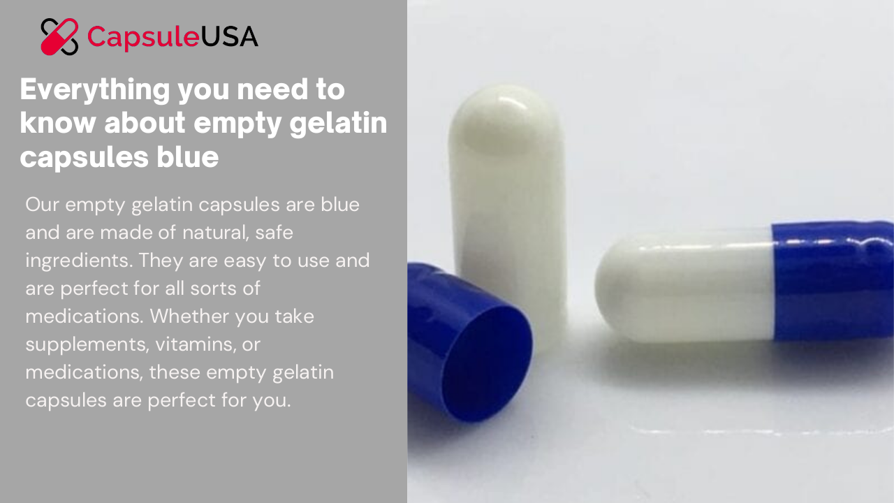 Everything you need to know about empty gelatin capsules blue | edocr
