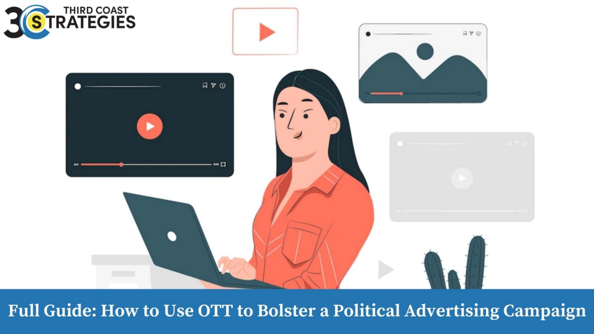 Full Guide: How to Use OTT to Bolster a Political Advertising Campaign | by 3rdcoaststrategiesofficial | Medium