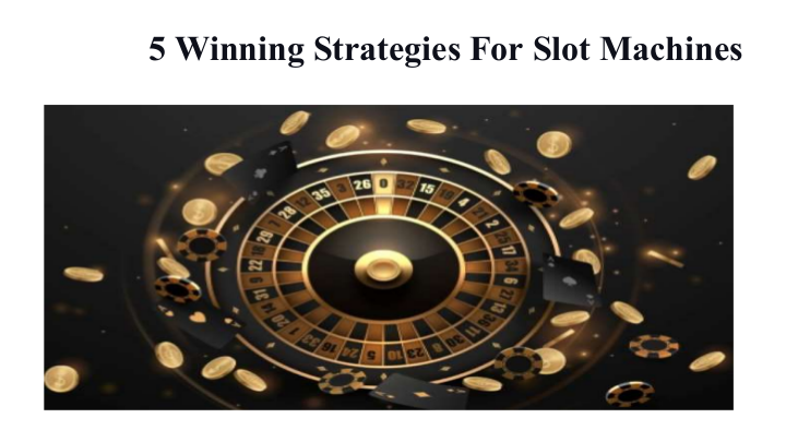 5 Winning Strategies For Slot Machines | edocr