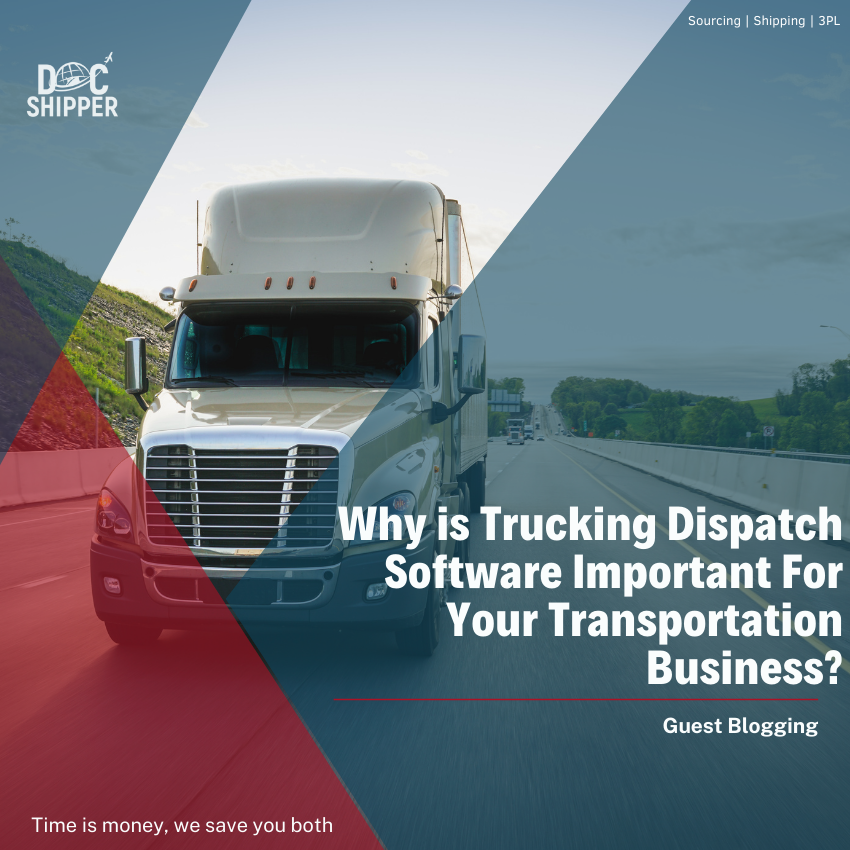 Why Trucking Dispatch Software Important For Your Transportation Business? - DocShipper