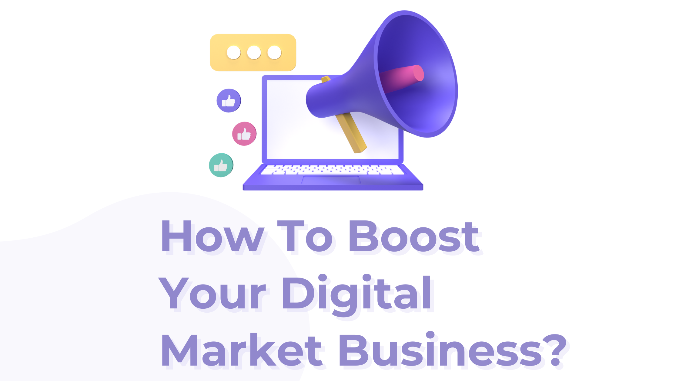 How To Boost Your Digital Market Business?