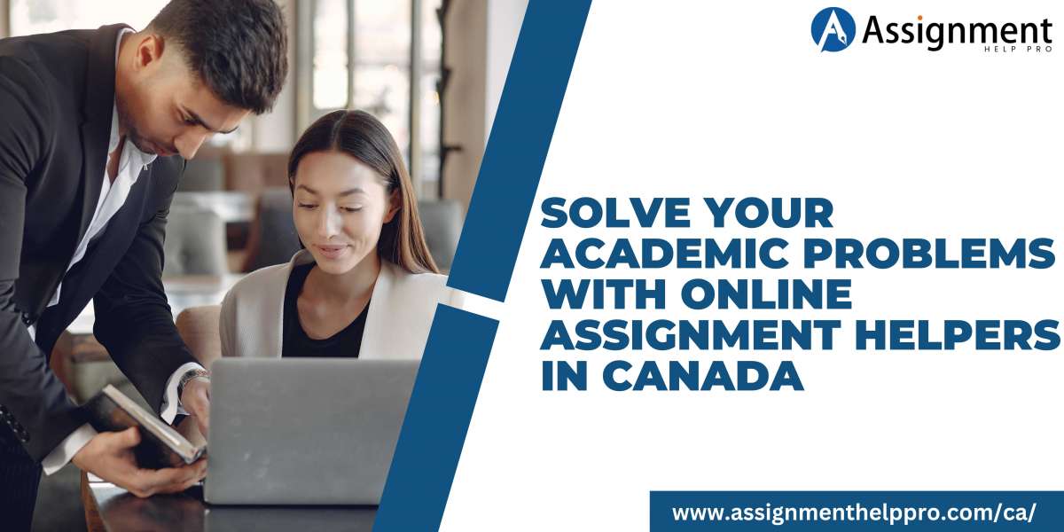 Solve your Academic Problems with online assignment helpers in Canada