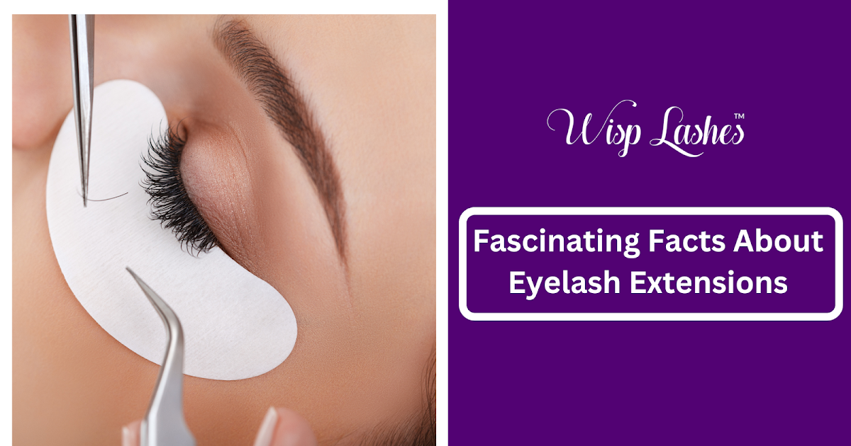 Fascinating Facts About Eyelashes Extensions