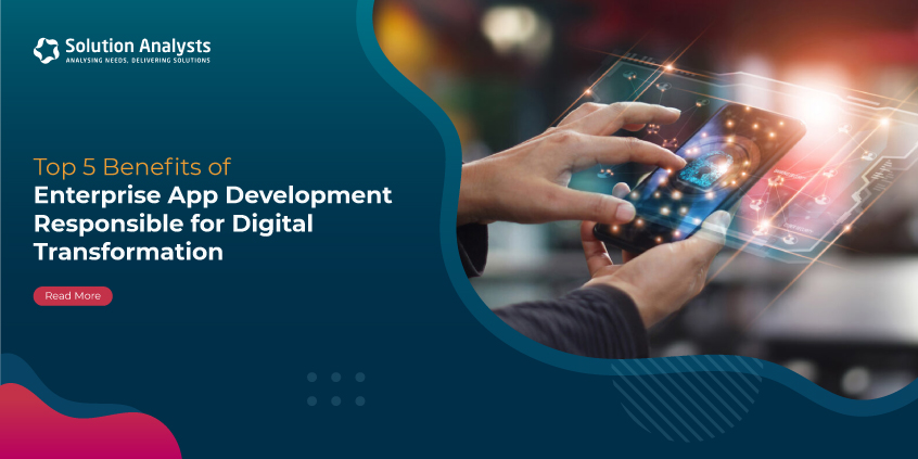 Key Role of Enterprise App Development in Digital Transformation