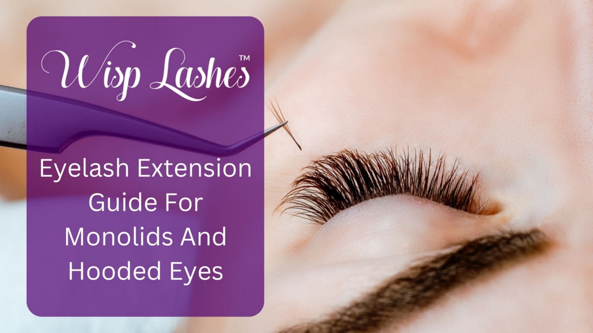 Eyelash Extension Guide For Monolids And Hooded Eyes