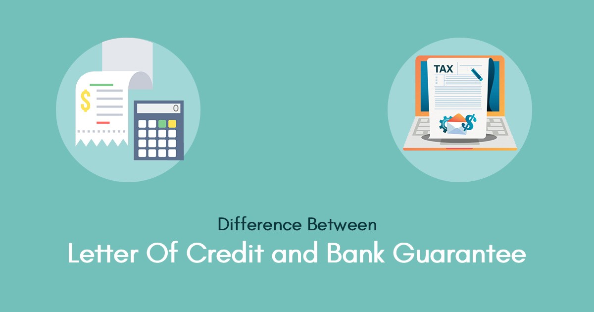 Difference Between Bank Guarantee And Letter Of Credit?