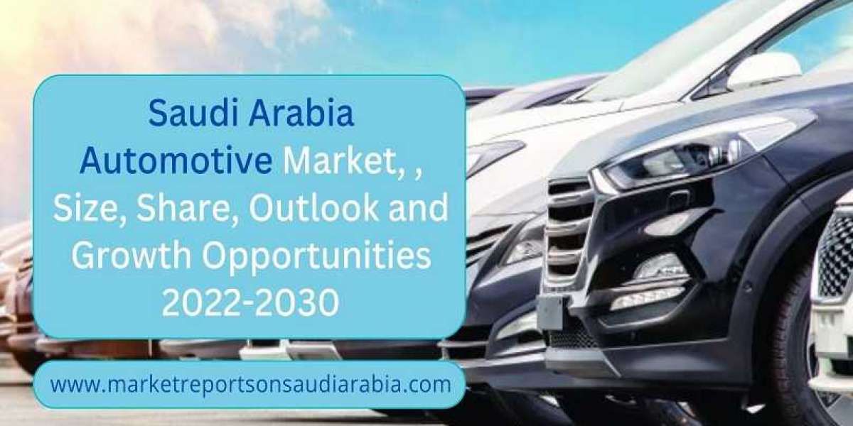 Saudi Arabia Automotive Market Overview, Size, Growth Outlook To 2030