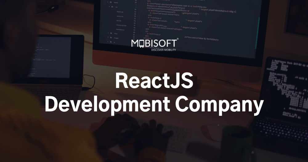 ReactJS Development Company | Mobisoft Infotech