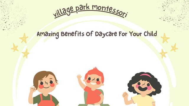 Amazing Benefits Of Daycare For Your Child