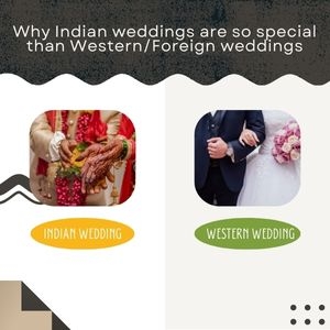 Why Indian weddings are so special than Western/Foreign weddings
