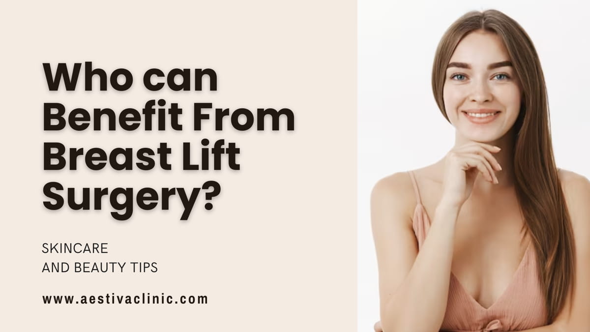Who Can Benefit From Breast Lift Surgery?