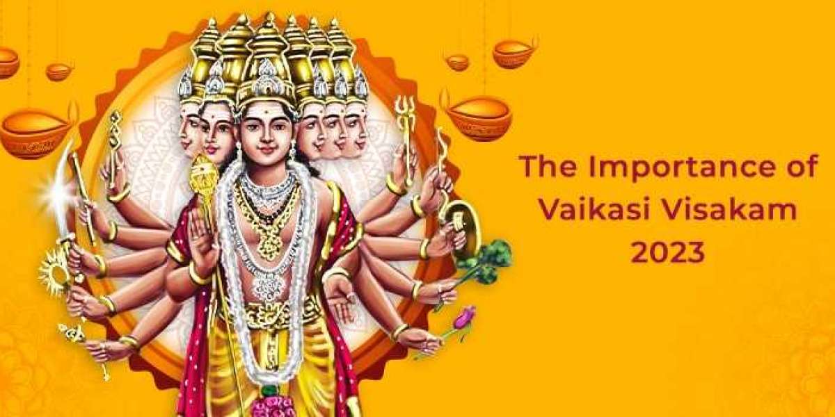 The Importance of Vaikasi Visakam 2023