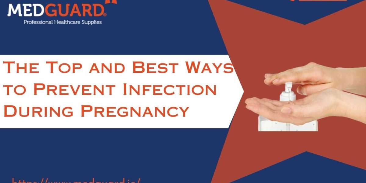 The Top and Best Ways to Prevent Infection During Pregnancy