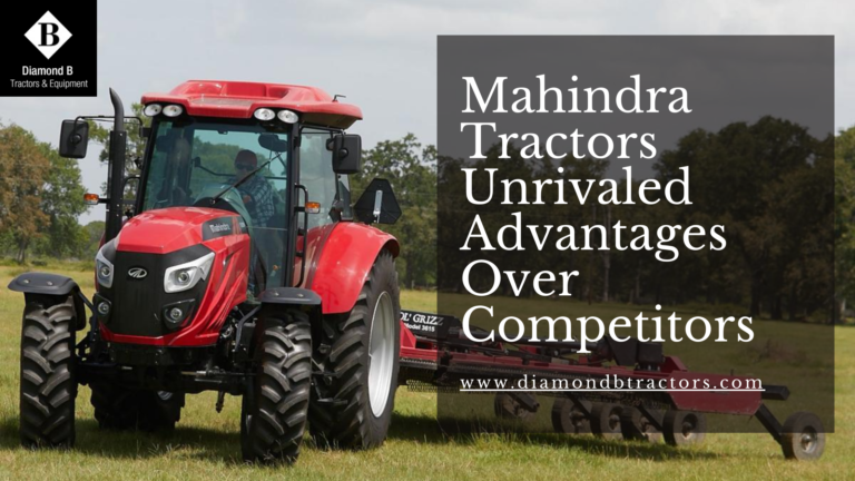 Mahindra Tractors Unrivaled Advantages Over Competitors - AtoAllinks