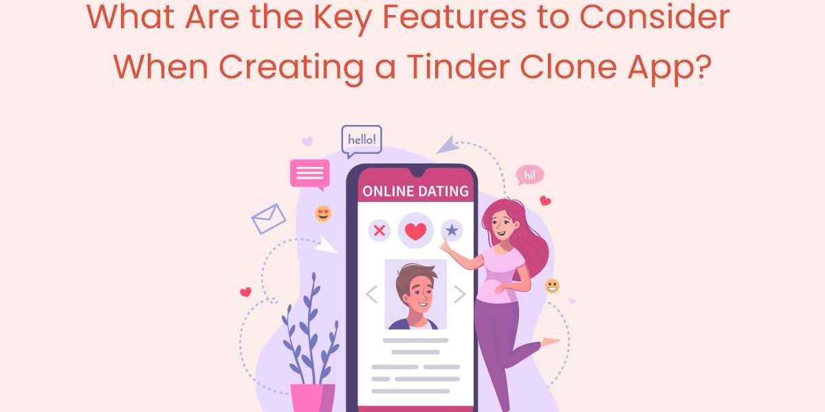 What Are the Key Features to Consider When Creating a Tinder Clone App?