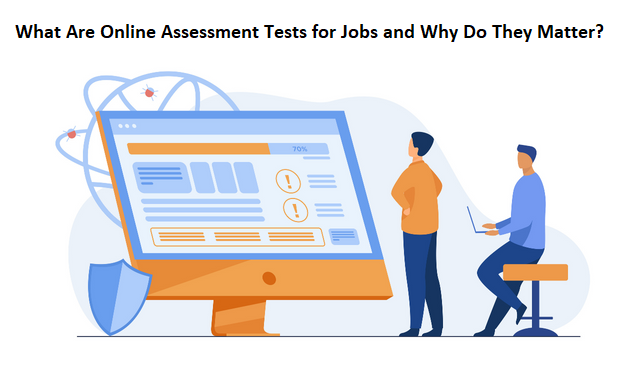 What Are Online Assessment Tests For Jobs And Why Do They Matter?