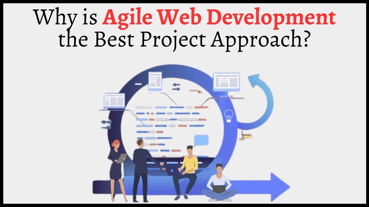 Why is Agile Web Development the Best Project Approach?